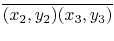 $ \overline{{(x_2,y_2)(x_3,y_3)}}$